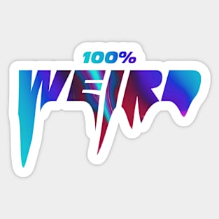 WEIRD 100% Sticker